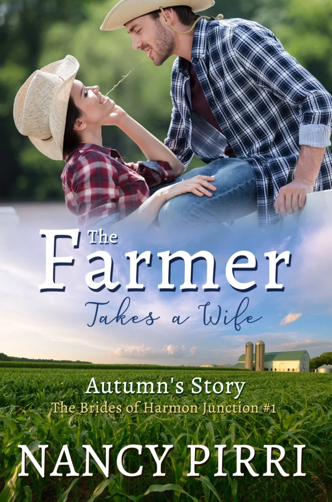 Farmer Takes a Wife: Autumn's Story by Nancy Pirri (The Brides of Harmon Junction Series #1)